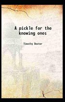A Pickle for the Knowing Ones