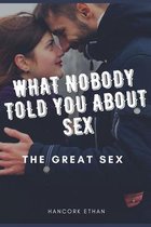 What nobody tells you about sex: The Great Sex