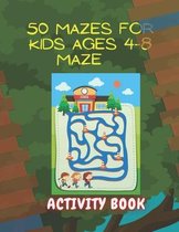 50 Mazes For Kids Ages 4-8 Maze Activity Book