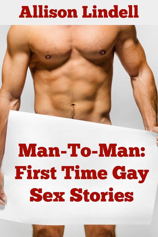 Man To Man Man To Man First Time Gay Sex Stories Ebook Allison Lindell 