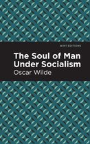 Mint Editions (Political and Social Narratives) - The Soul of Man Under Socialism