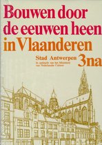 Bouwen door de eeuwen heen in Vlaanderen, Stad Antwerpen 3na