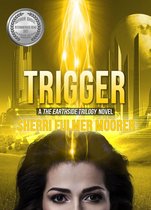 The Earthside Trilogy - Trigger, A The Earthside Trilogy Novel