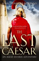 The Aulus Severus Adventures - The Last Caesar