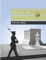 The Bee Defense Versus the World-The Bee Defense Vs. The Unknown Soldier