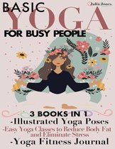 Basic Yoga for Busy People: 3 Books in 1