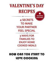 Valentine's Day Recipes: 4 Secrets To Make Your Partner Feel Special: 3 Ways For Families To Enjoy Home Cooked Meals