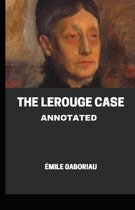 The Lerouge Case Annotated