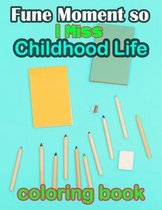 Childhood Life Coloring Book