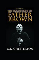 The Innocence of Father Brown (Annotated Original Edition)