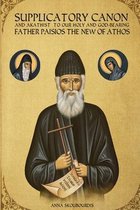 Supplicatory Canons- Supplicatory Canon and Akathist to our Holy and God-bearing Father Paisios the New of Athos