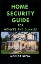 Home Security Guide for Novices and Dummies