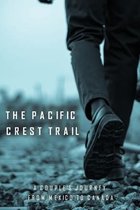 The Pacific Crest Trail: A Couple's Journey from Mexico to Canada