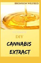 Ultimate DIY Cannabis Extract