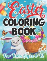 Easter Coloring Book For Kids Ages 8-12