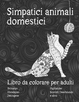 Simpatici animali domestici - Libro da colorare per adulti - Brittanys, Himalayan, Pekingese, Highlander, Scottish Deerhounds, e altro