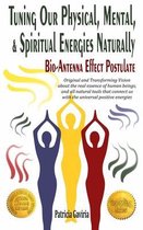 Tuning Our Physical, Mental & Spiritual Energies Naturally