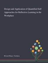 Design and Application of Quantified Self Approaches for Reflective Learning in the Workplace
