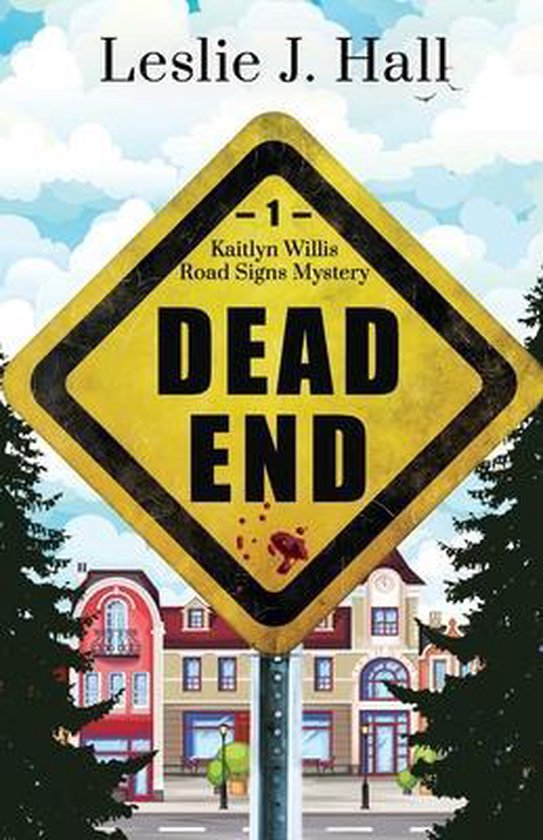 Kaitlyn Willis Road Signs Mysteries- Dead End