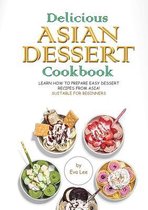 Delicious Asian Dessert Cookbook