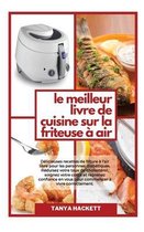 Le Meilleur Livre de Cuisine sur la Friteuse a Air