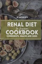 Renal Diet Cookbook for Beginners: Easy, Fast and Simple Recipes Perfect for Boosting Brain Activity with Anti-Inflammatory Properties