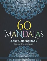 60 Mandalas Coloring Book for Adults I Black Background I