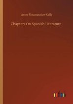 Chapters On Spanish Literature