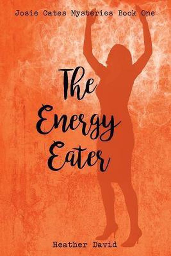 Josie Cates Mysteries-The Energy Eater - cover