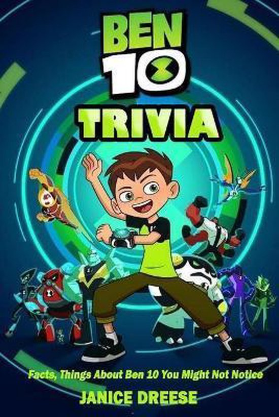 Ben 10 Trivia Janice Dreese 9798669252298 Boeken Bol