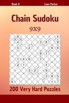 Chain Sudoku - 200 Very Hard Puzzles 9x9 Book 8