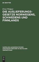 Sammlung Außerdeutscher Strafgesetzbücher in Deutscher Übers-Die Auslieferungsgesetze Norwegens, Schwedens und Finnlands