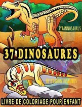 37 Dinosaures - Livre de Coloriage pour Enfants