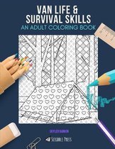 Van Life & Survival Skills: AN ADULT COLORING BOOK