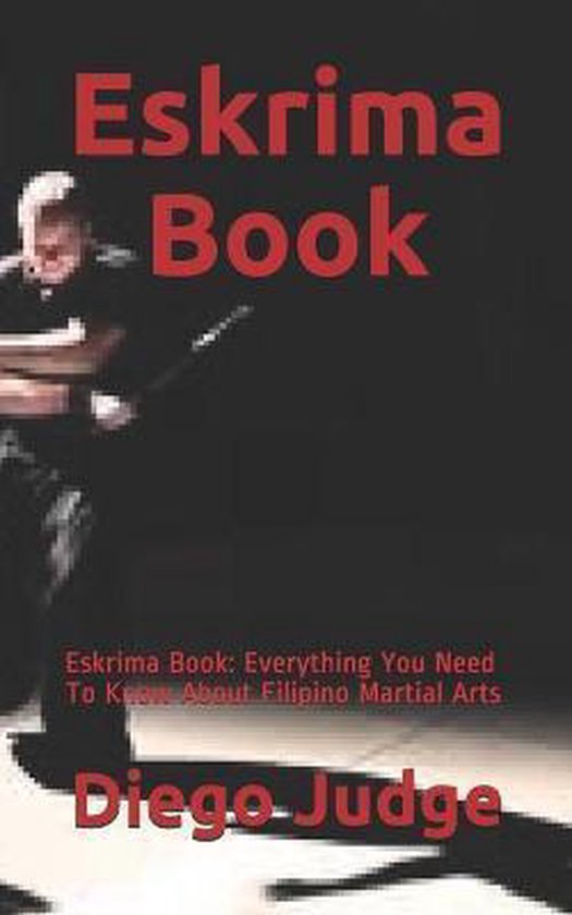 Eskrima Book Eskrima Book, Diego Judge 9798667900993 Boeken