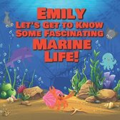 Emily Let's Get to Know Some Fascinating Marine Life!