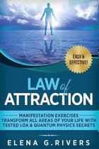 Law of Attraction- Law of Attraction - Manifestation Exercises - Transform All Areas of Your Life with Tested LOA & Quantum Physics Secrets