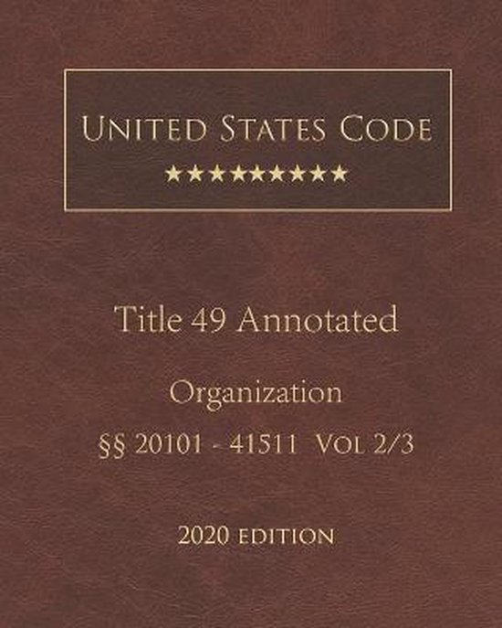 United States Code Annotated Title 49 Organization 2020 Edition 20101