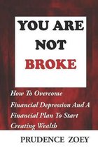 You Are Not Broke