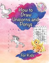 How To Draw Unicorns and Ponys For Kids