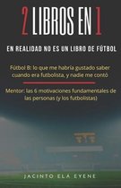 2 libros en 1: Futbol B vs Las 6 motivaciones fundamentales de las personas