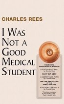 I Was Not a Good Medical Student