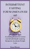 Intermittent Fasting for Women Over 60