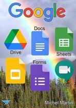 Google Drive, Docs, Sheets, Slides, Forms et Meet