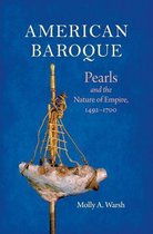 Published by the Omohundro Institute of Early American History and Culture and the University of North Carolina Press- American Baroque