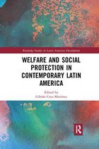 Routledge Studies in Latin American Development- Welfare and Social Protection in Contemporary Latin America