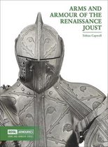 Arms and Armour Series- Arms and Armour of the Renaissance Joust