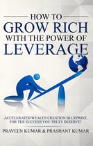 Wealth Creation 3 - How to Grow Rich with The Power of Leverage