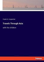 Travels Through Asia