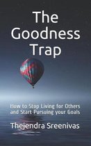 The Goodness Trap